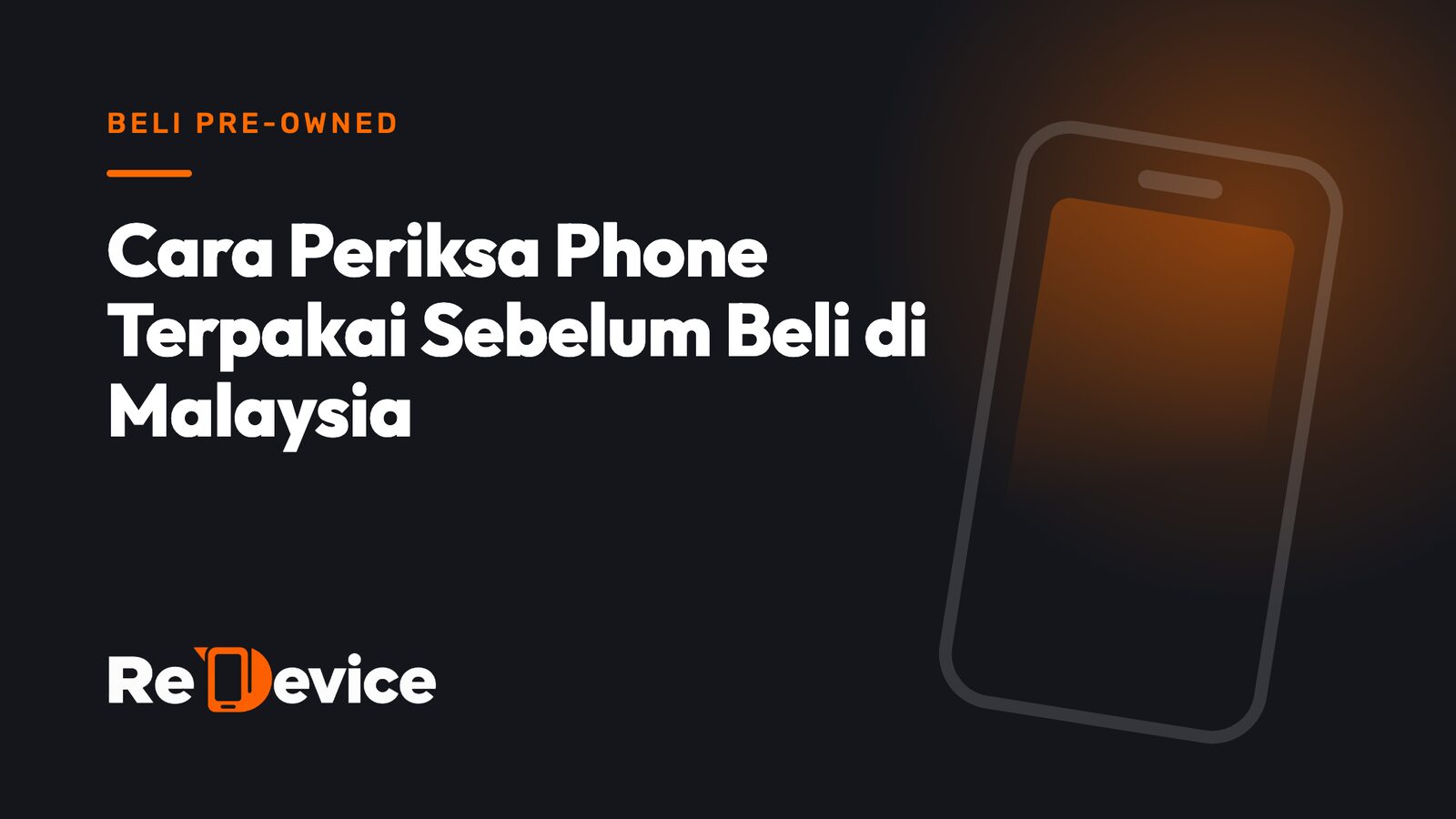Imej muka depan: Cara Periksa Phone Terpakai Sebelum Beli di Malaysia